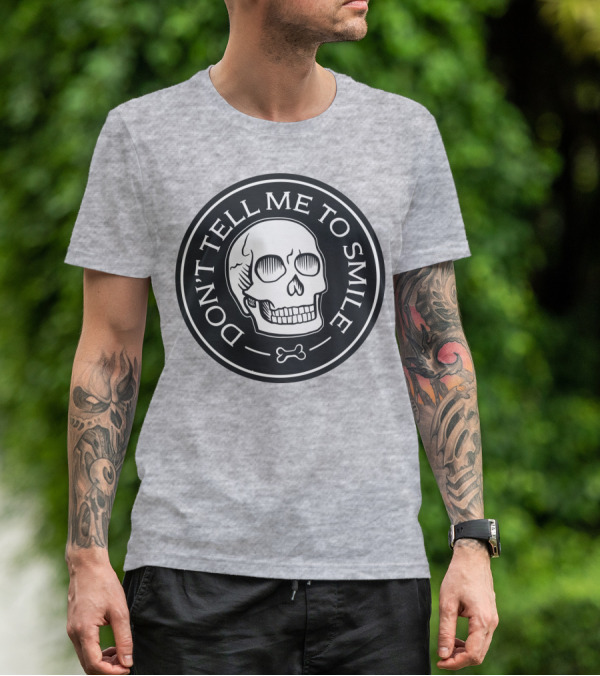DON'T TELL ME TO SMILE Skull Bone Circle T-Shirt