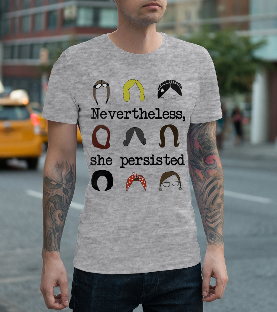 Nevertheless She Persisted Icons of Strength and Resilience T-Shirt
