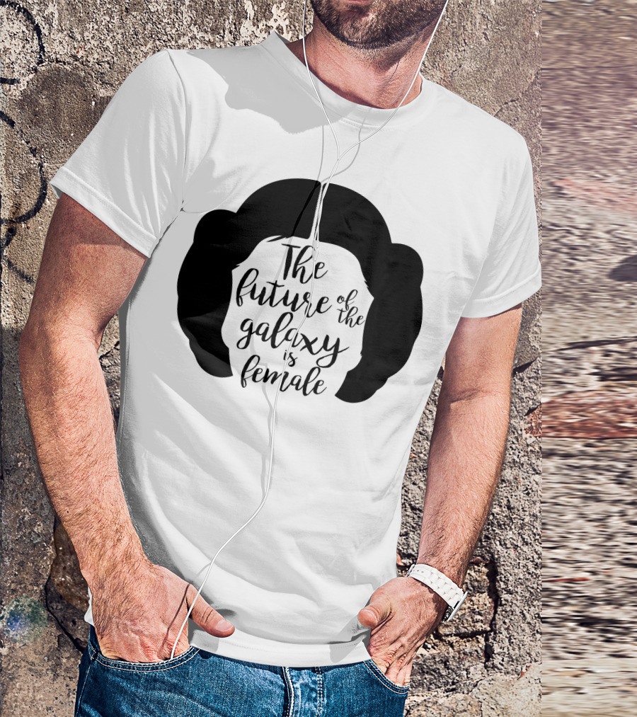 The Future Of The Galaxy Is Female Rebel Princess Leia Hair T-Shirt