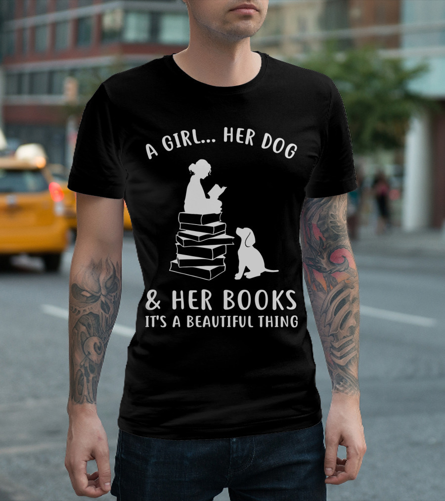 A Girl Her Dog and Her Books It's a Beautiful Thing T-Shirt