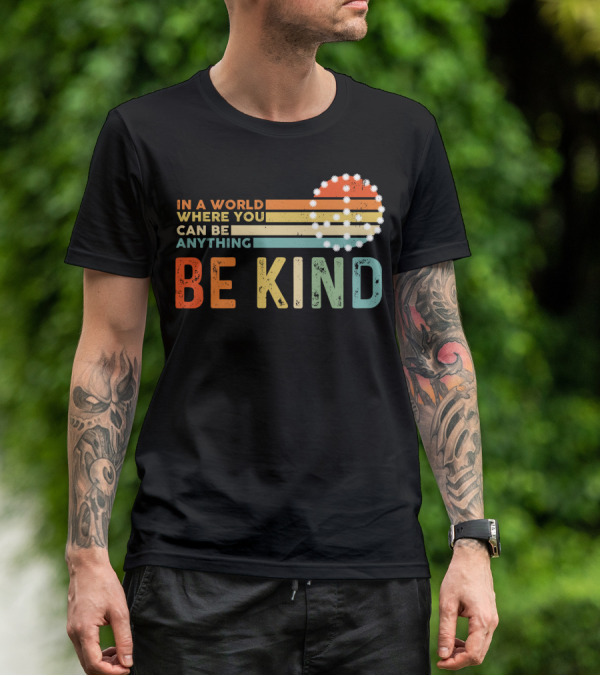 In A World Where You Can Be Anything Be Kind Retro Sunset Stripes T-Shirt