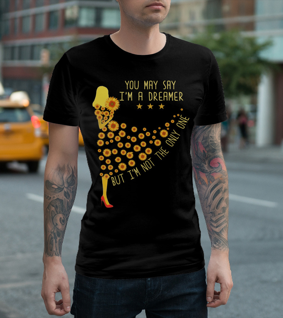 You May Say I'm A Dreamer But I'm Not The Only One Sunflower Dress T-Shirt