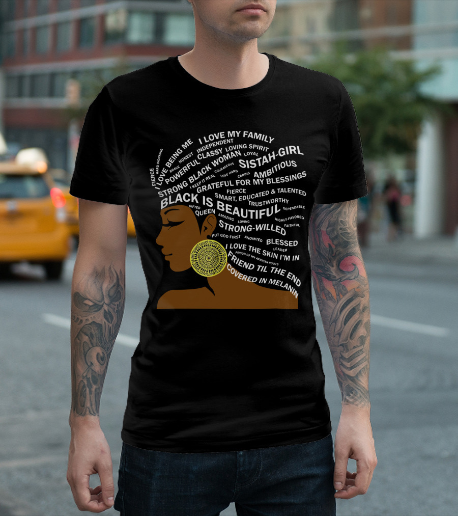 Black Is Beautiful I Love Black Woman Proud of My African Roots Fierce Covered in Melanin T-Shirt