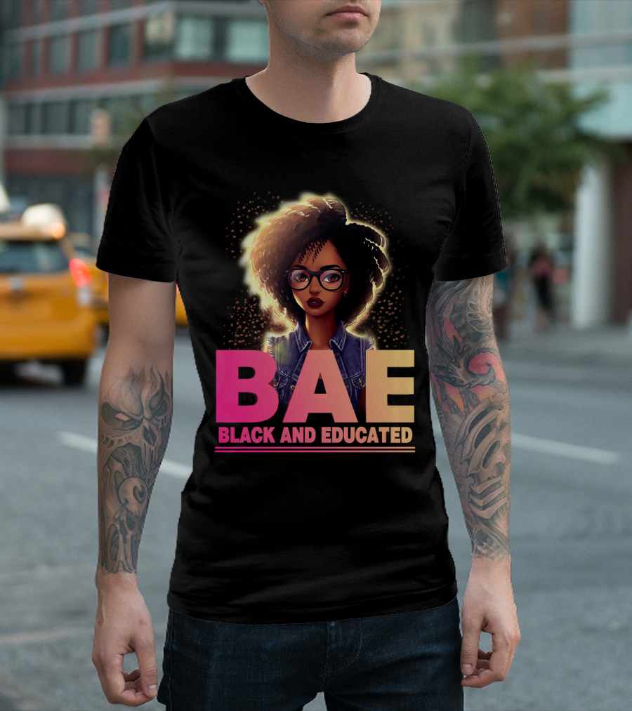 BAE Black And Educated Confident Curly Hair Afro Glasses Bold Empowerment T-Shirt