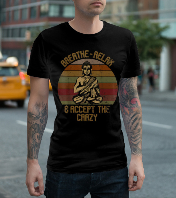 Breathe Relax Accept The Crazy Buddha Yoga Vintage Sunset Meditation T-Shirt