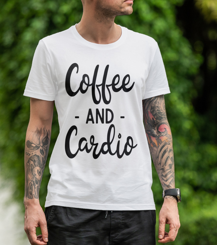 Coffee And Cardio Gym Yoga Workout Fitness Motivation T-Shirt