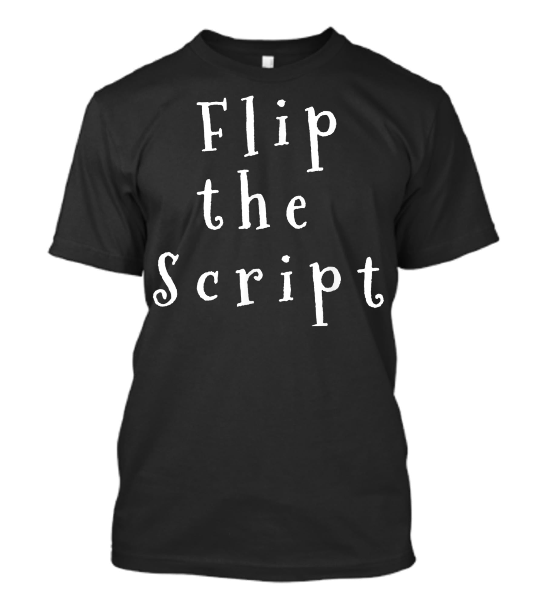 Flip The Script Funny Motivation Yoga Teacher T-Shirt