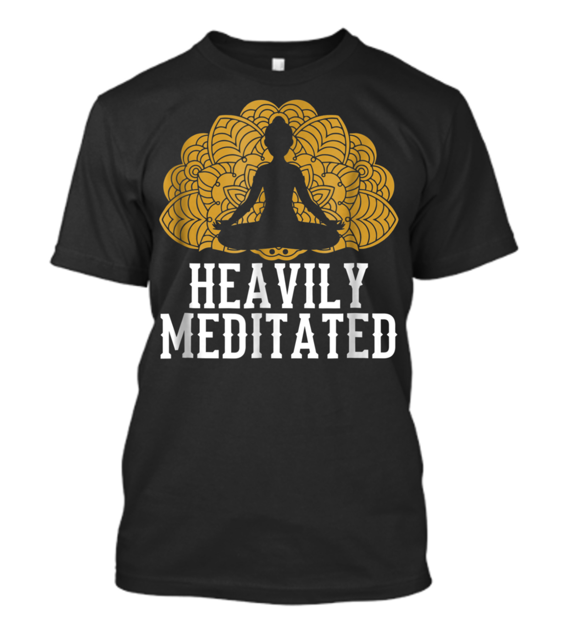 Heavily Meditated Funny Yoga With Mandala And Sitting Pose T-Shirt