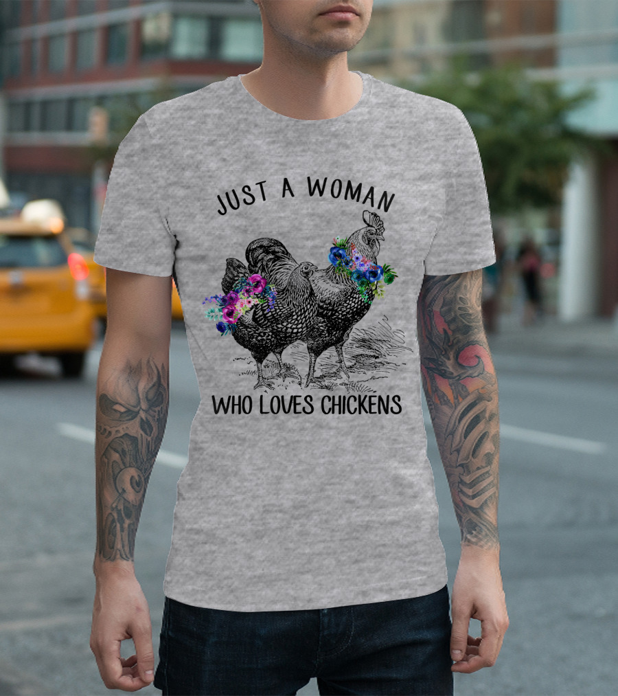 Just a Woman Who Loves Chickens with Floral Accents T-Shirt