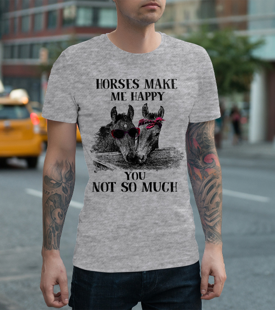 Horses Make Me Happy You Not So Much Sunglasses And Bandana T-Shirt
