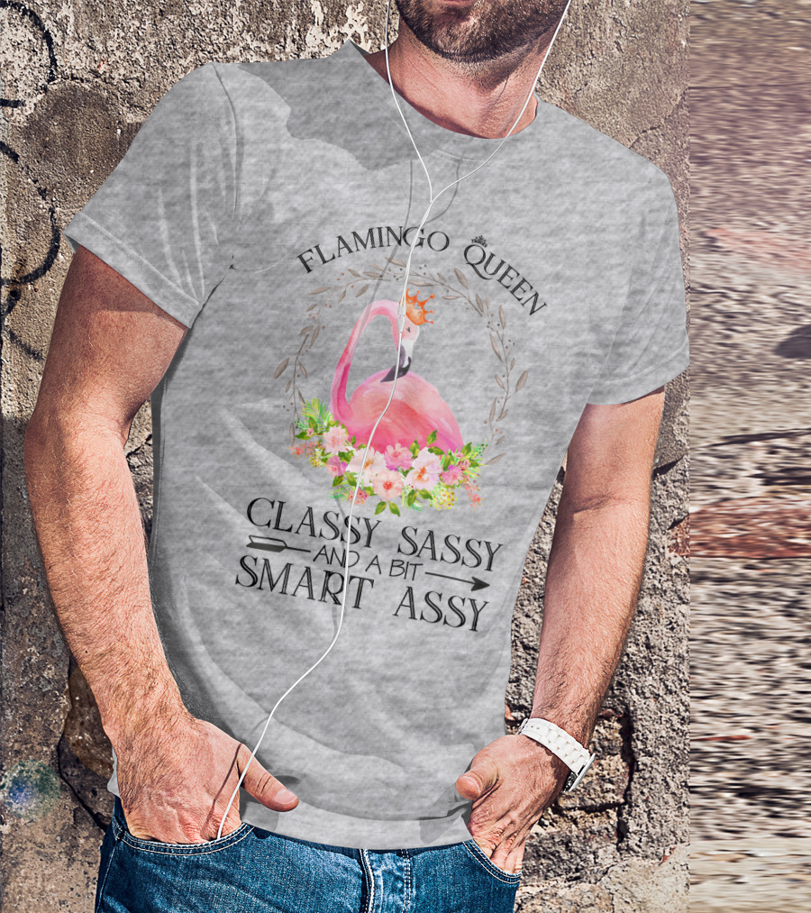 Flamingo Queen Classy Sassy And A Bit Smart Assy T-Shirt
