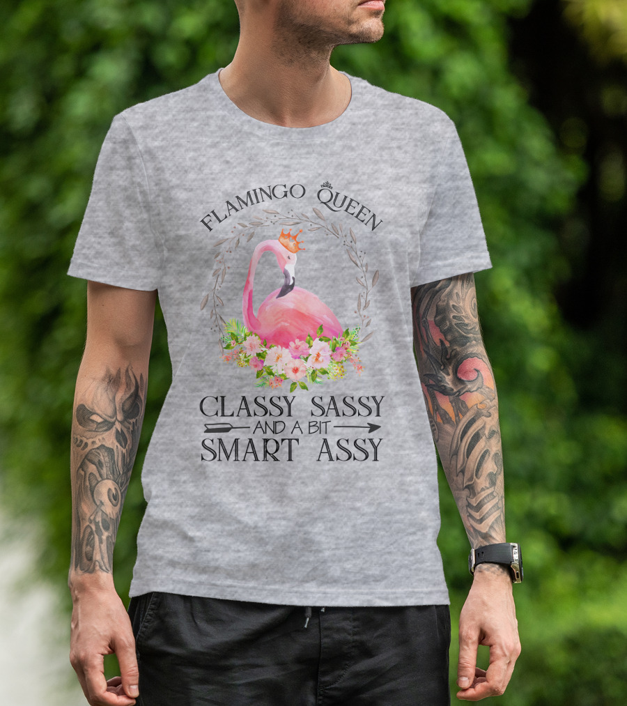 Flamingo Queen Classy Sassy And A Bit Smart Assy T-Shirt