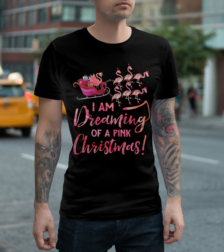 I Am Dreaming Of A Pink Christmas T-Shirt