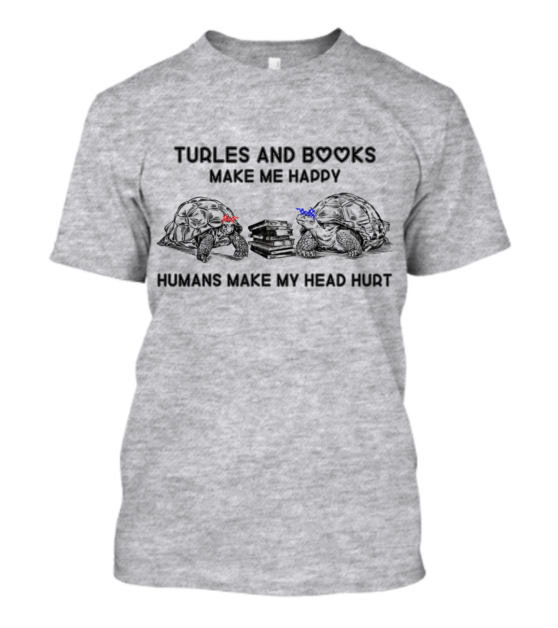 Turtles And Books Make Me Happy Humans Make My Head Hurt T-Shirt