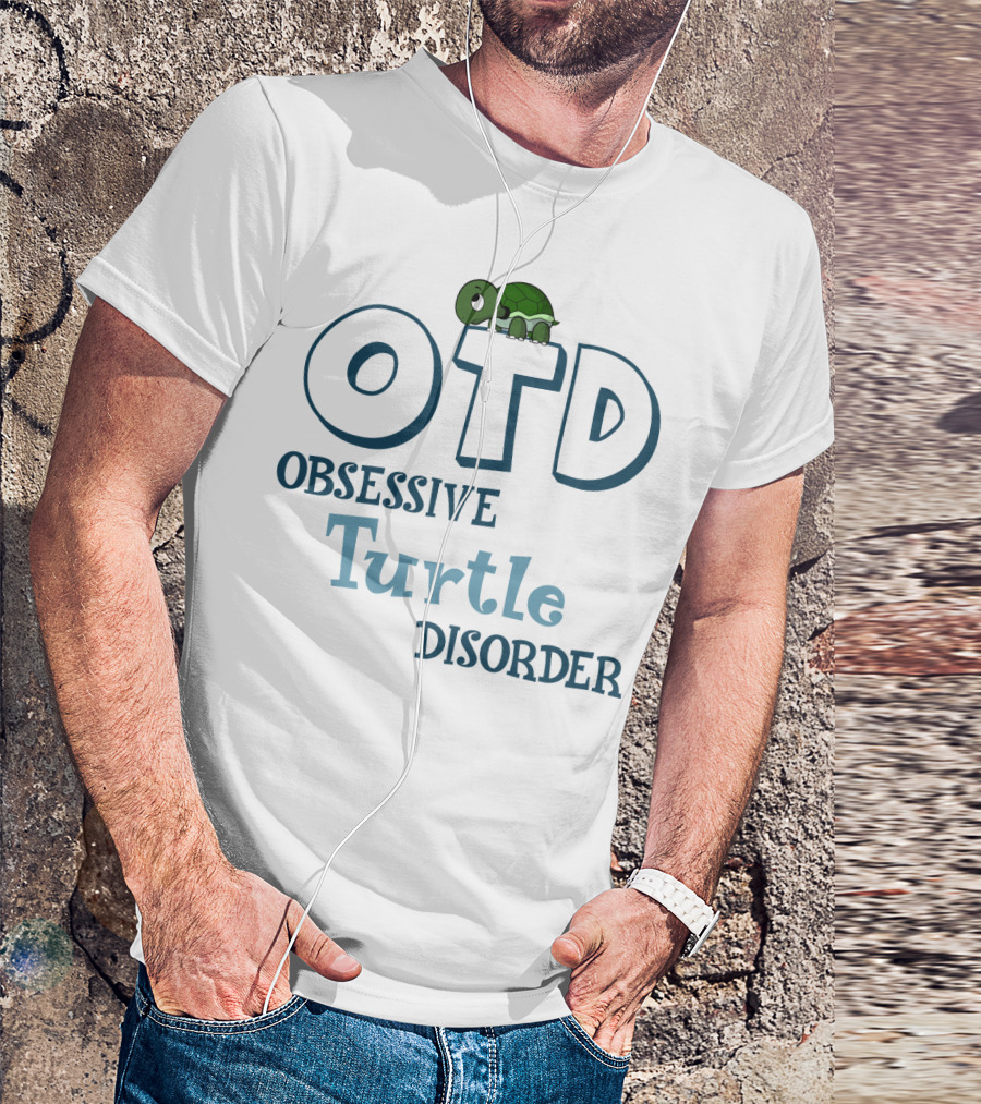 OTD Obsessive Turtle Disorder Cute Turtle T-Shirt