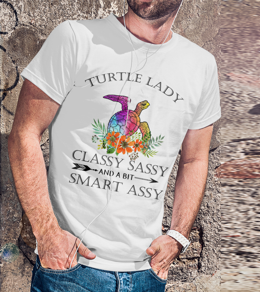 Turtle Lady Classy Sassy And A Bit Smart Assy T-Shirt