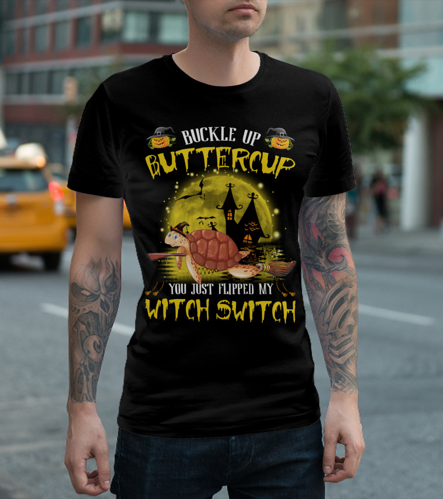 Buckle Up Buttercup You Just Flipped My Witch Switch Pumpkin Turtle Moon Bats Houses T-Shirt