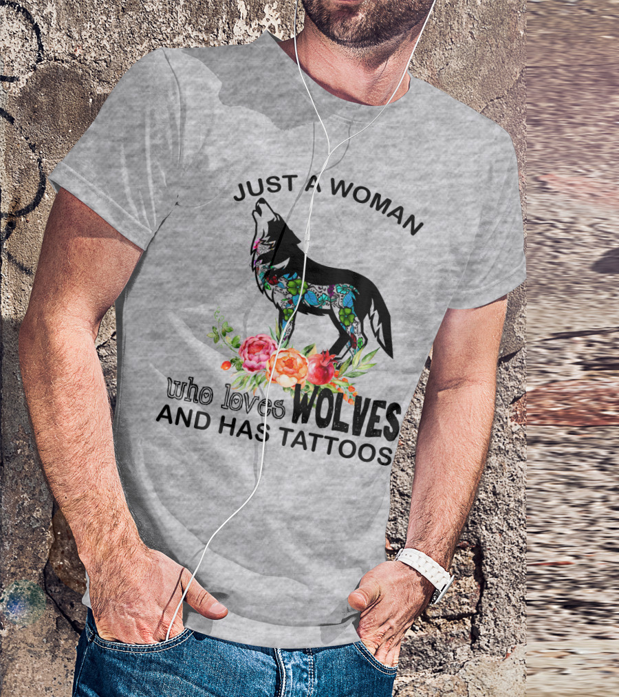 Just A Woman Who Loves Wolves And Has Tattoos T-Shirt