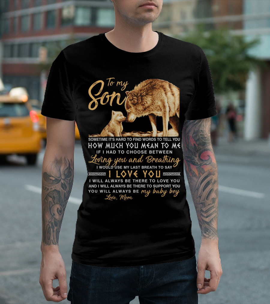 To My Son Wolf Mom Love You Last Breath Baby Boy T-Shirt