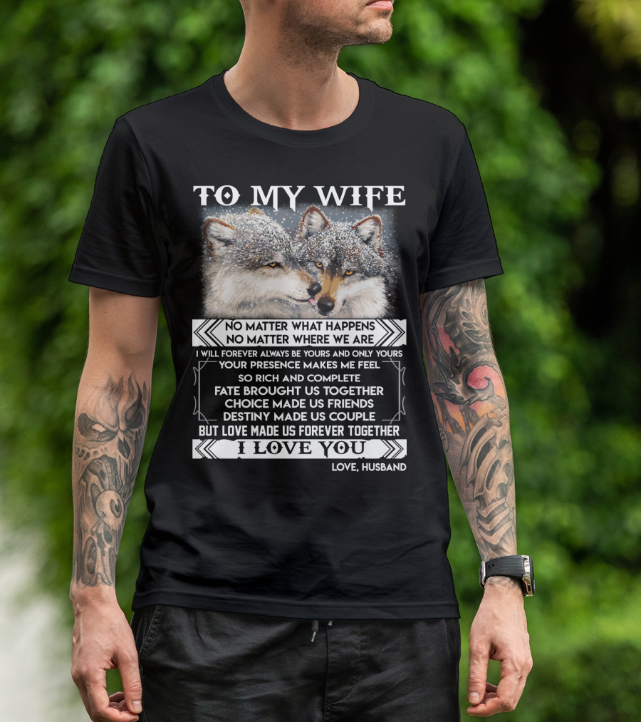 To My Wife Wolves Love Made Us Forever Together I Love You Husband T-Shirt