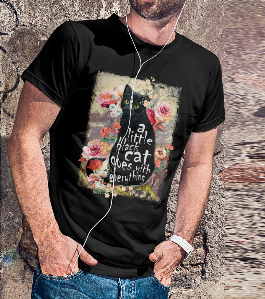 A Little Black Cat Goes With Everything Floral T-Shirt