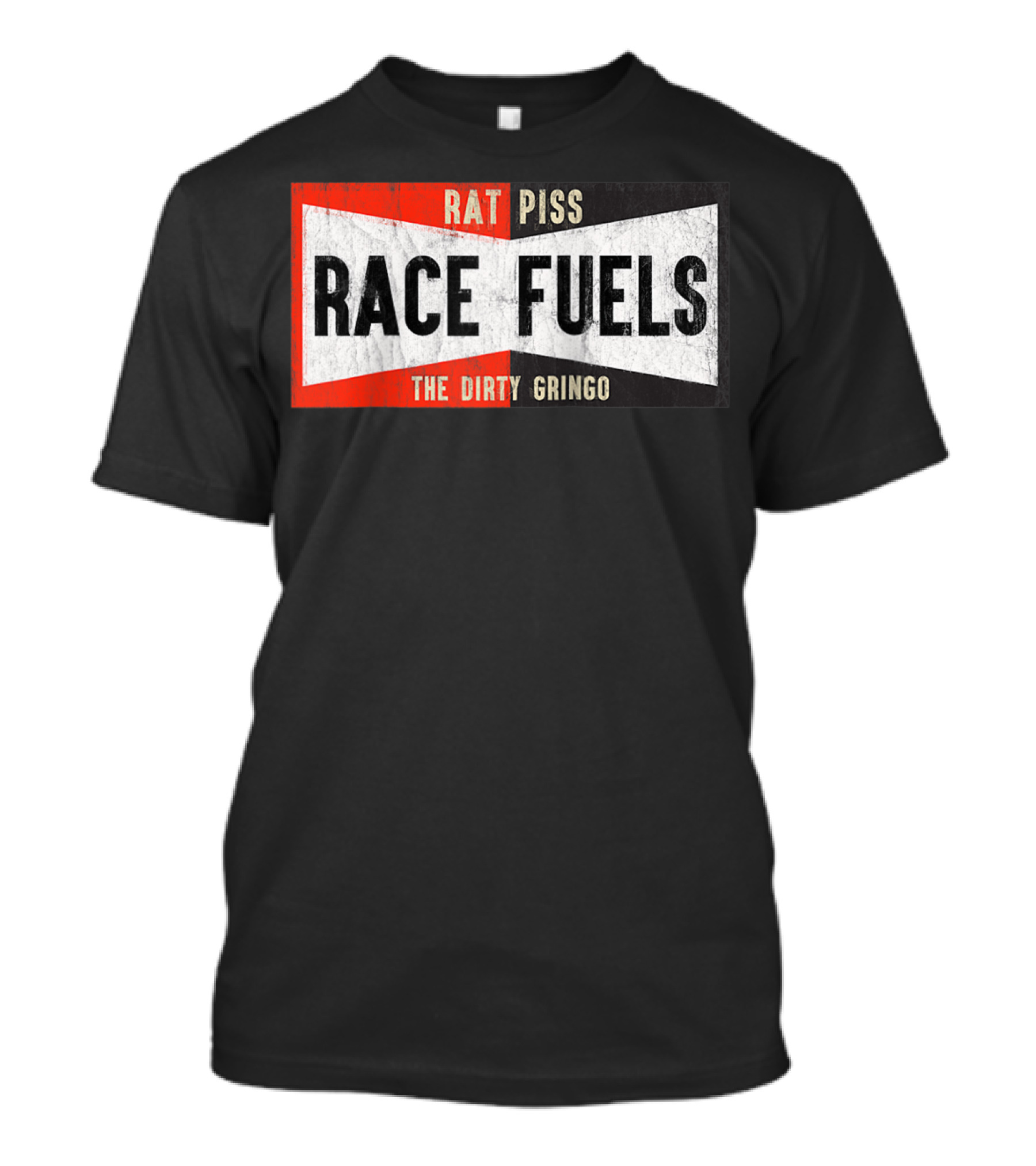 The Dirty Gringo Rat Piss Race Fuels Hot Rod T-Shirt