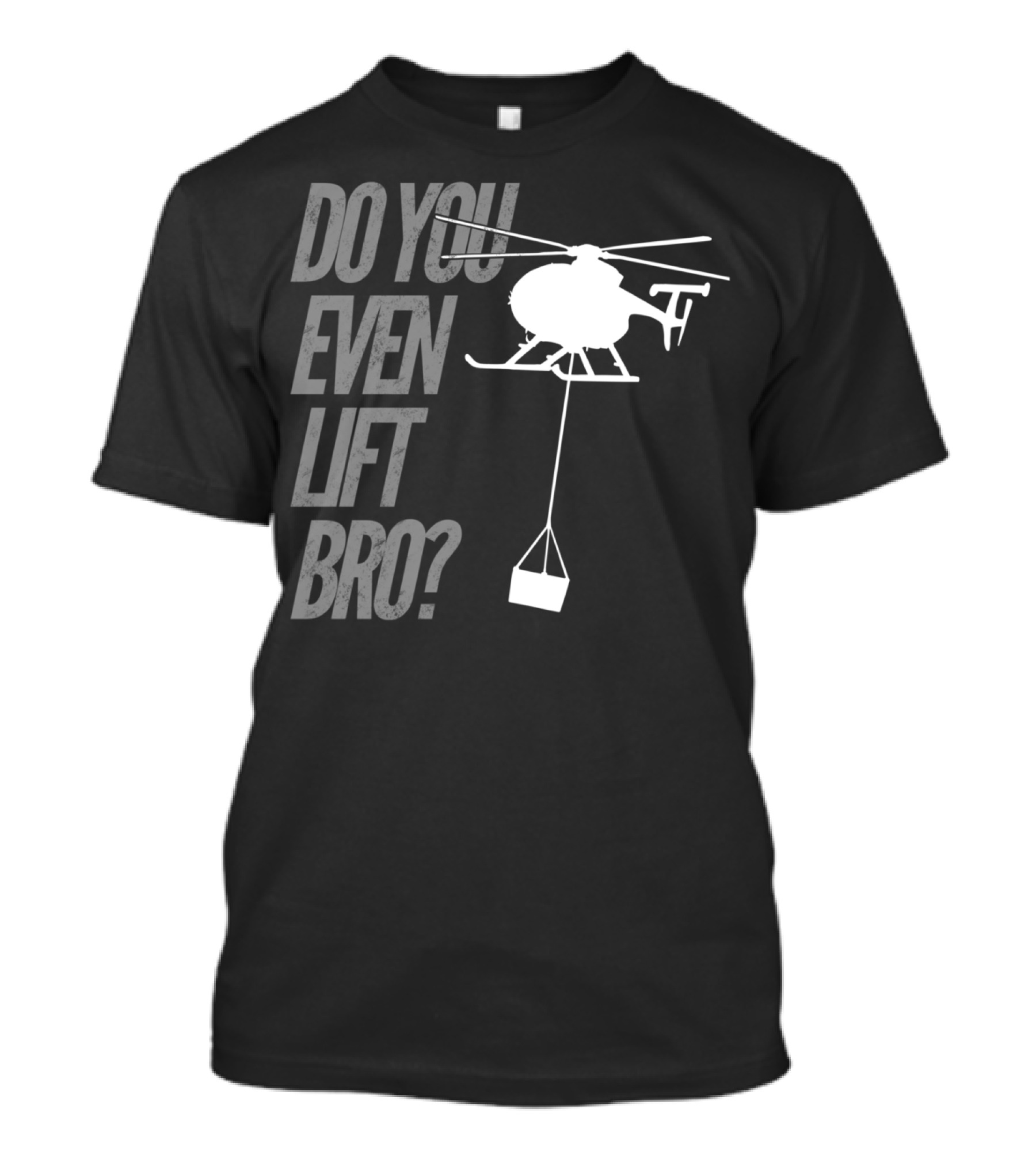 Do You Even Lift Bro Helicopter Silhouette With Cargo T-Shirt