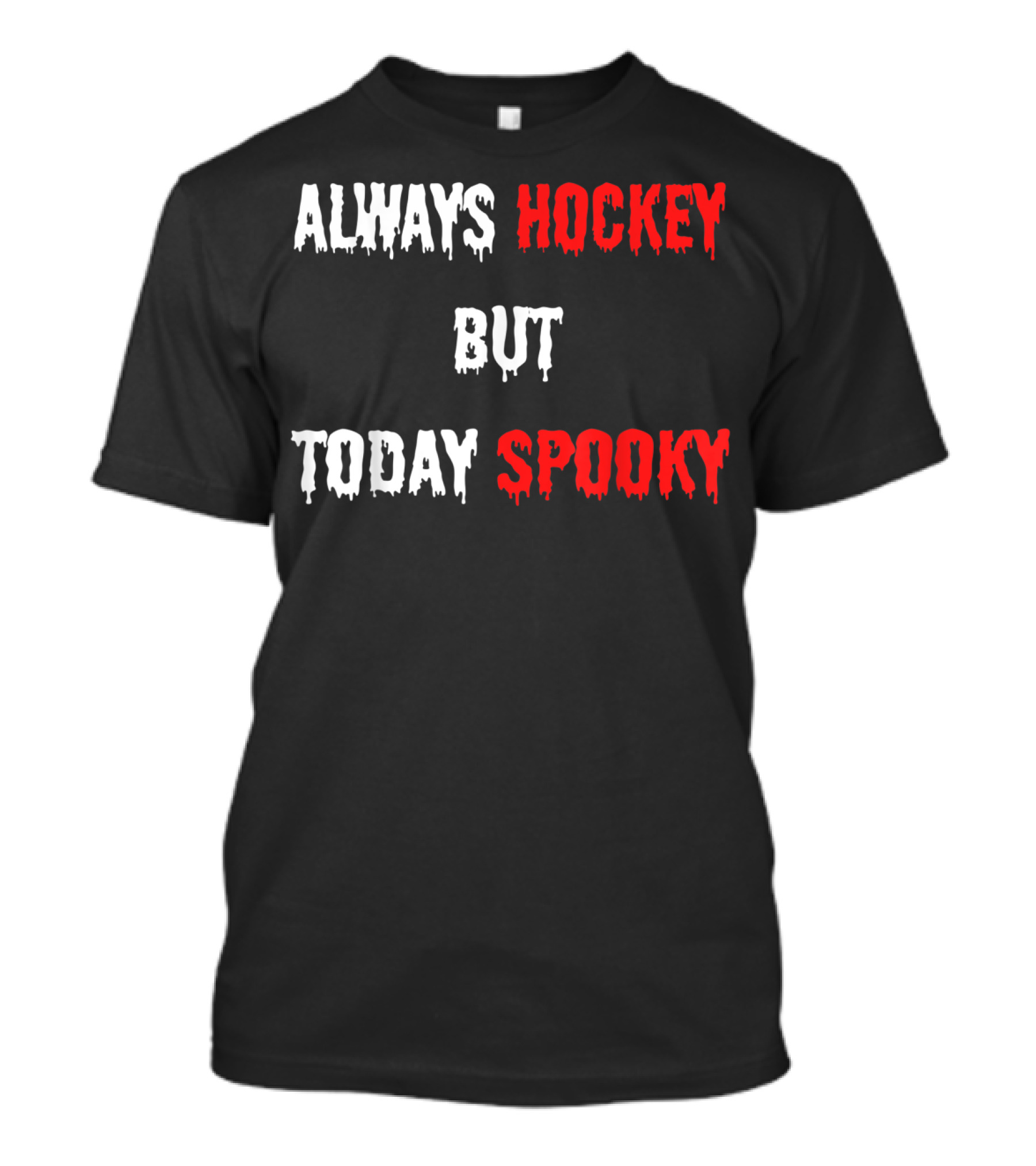 Always Hockey Fan Player But Today Spooky T-Shirt