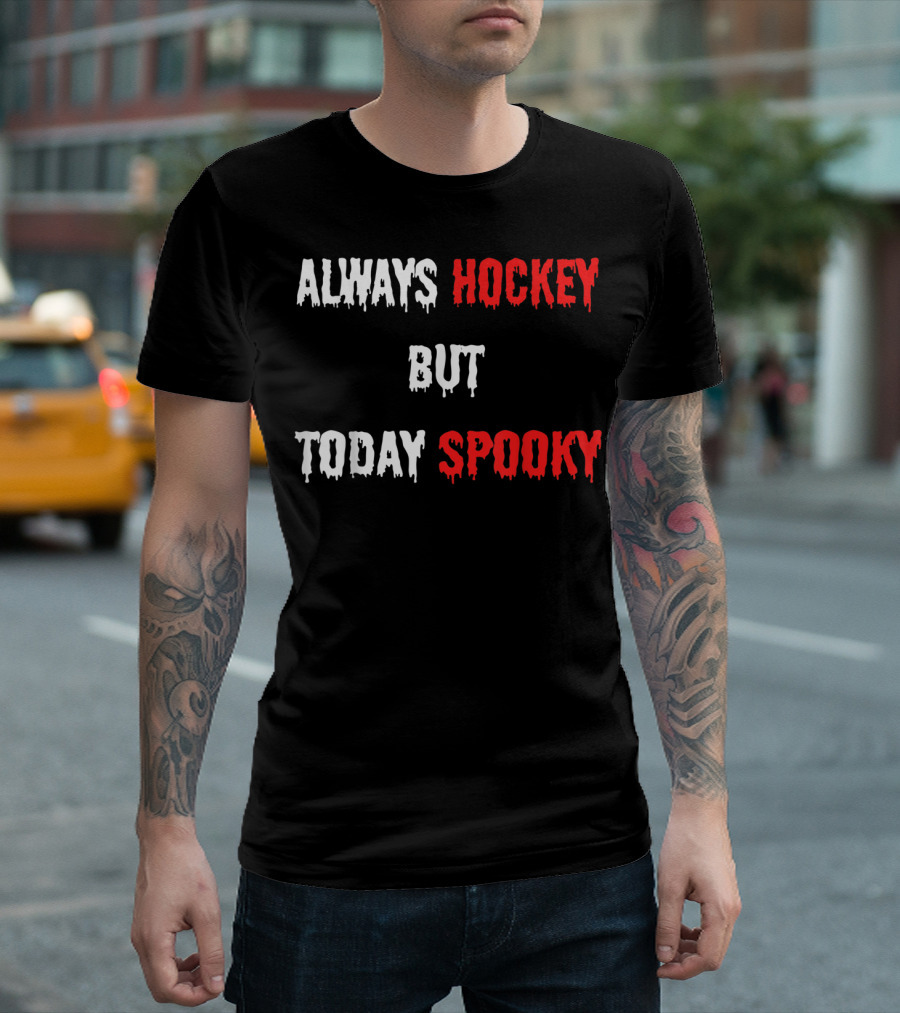 Always Hockey Fan Player But Today Spooky T-Shirt