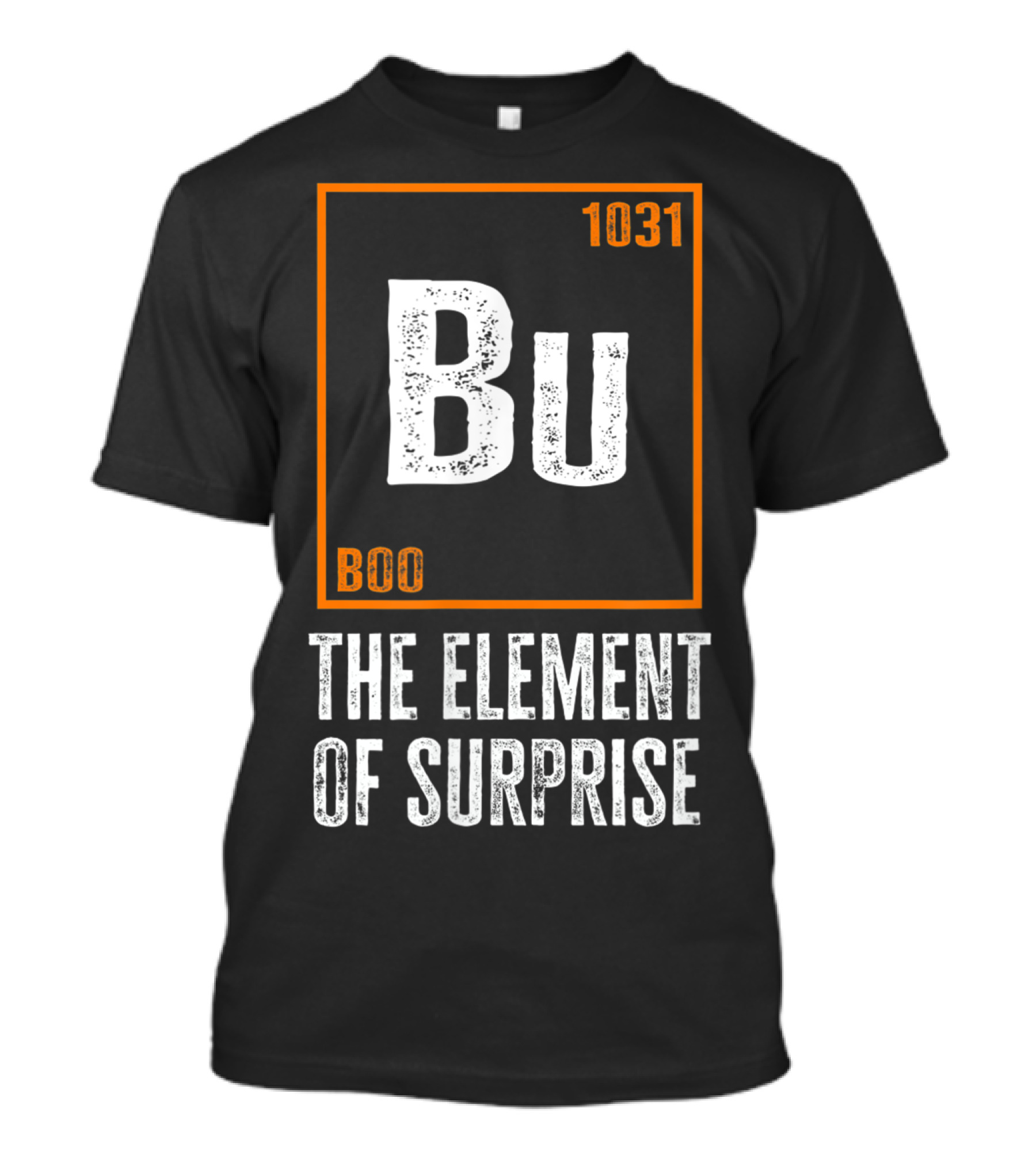 Bu Boo Element 1031 The Element Of Surprise T-Shirt