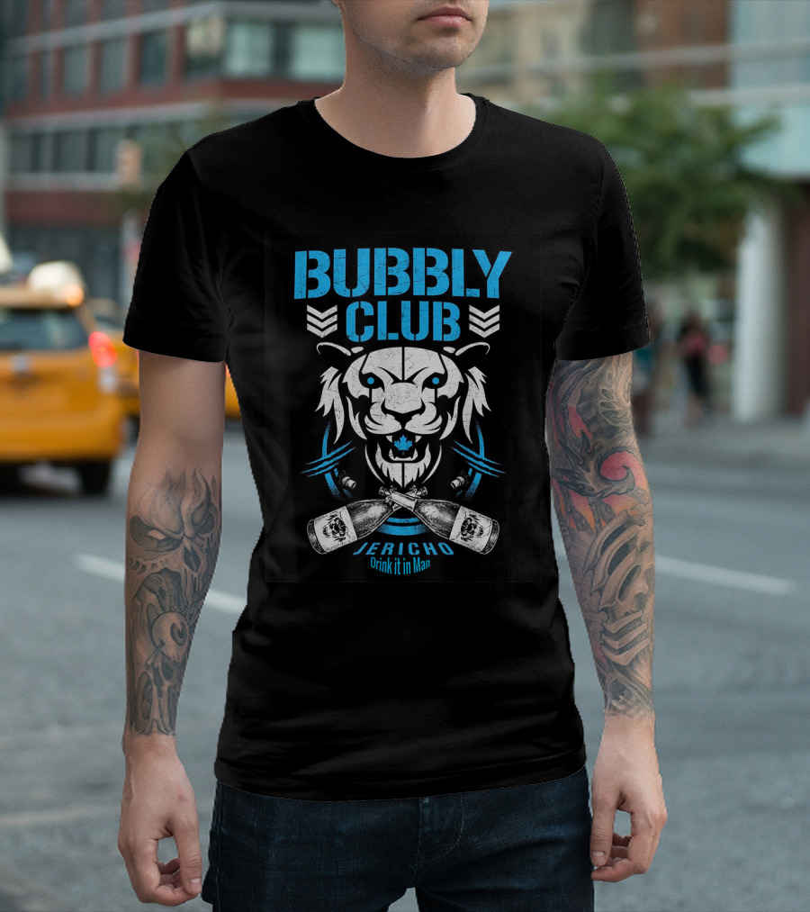 Bubbly Club Jericho Drink It In Man Tiger T-Shirt