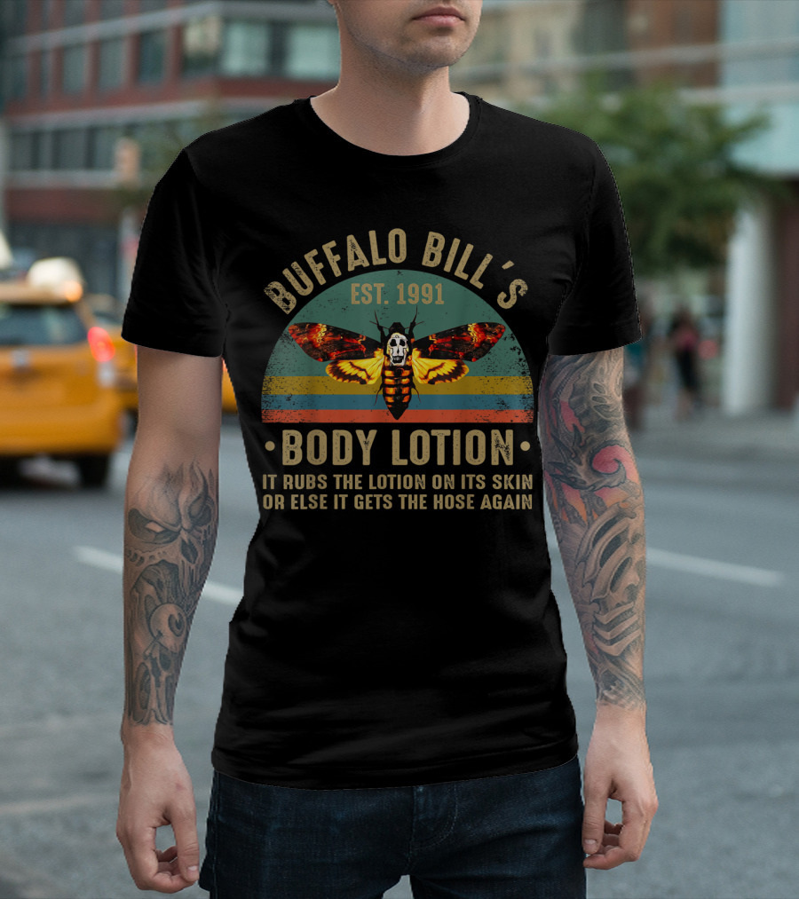 Buffalo Bill's Body Lotion Est. 1991 It Rubs The Lotion On Its Skin T-Shirt