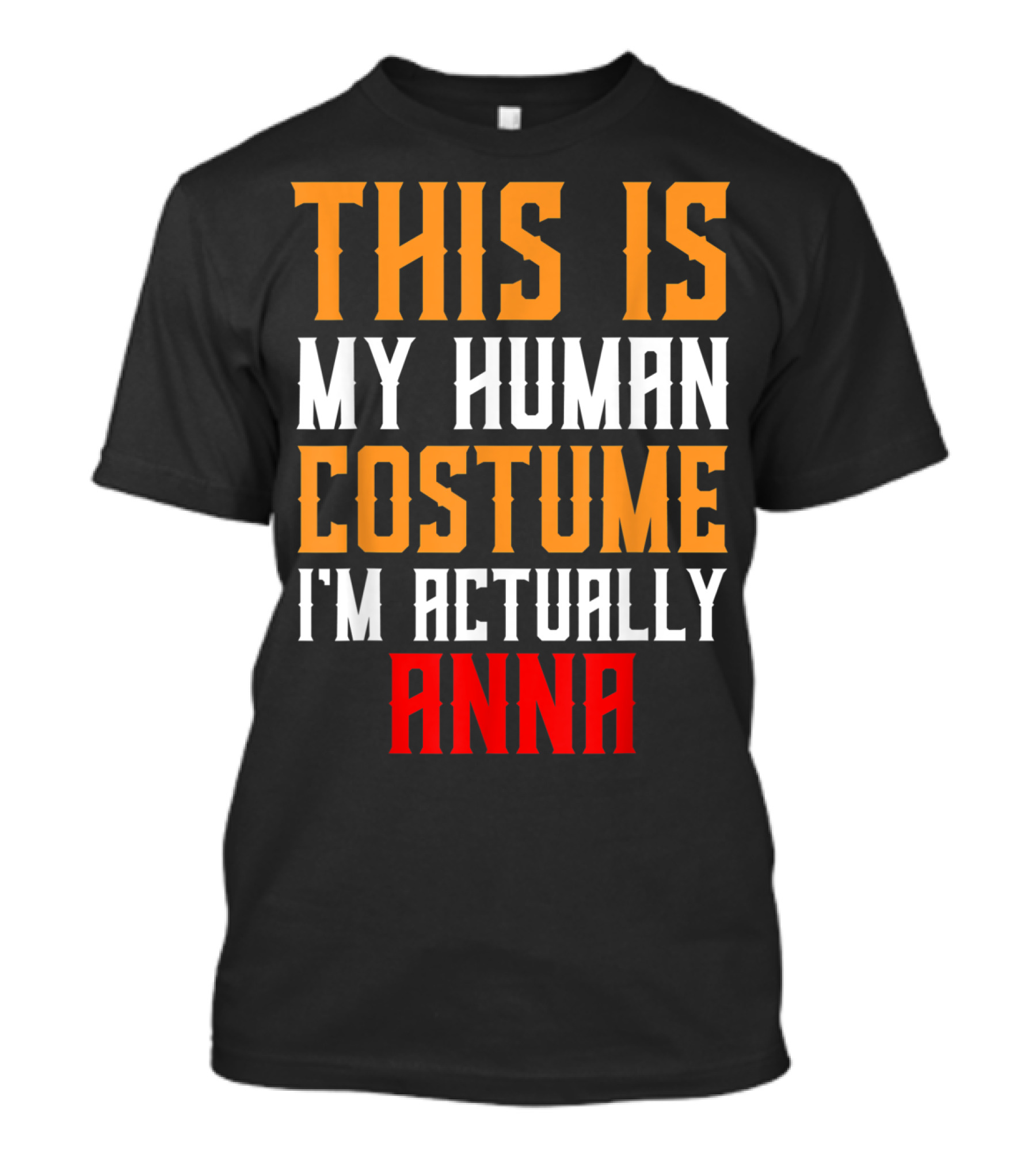 This Is My Human Costume I'm Actually Anna Halloween Matching T-Shirt