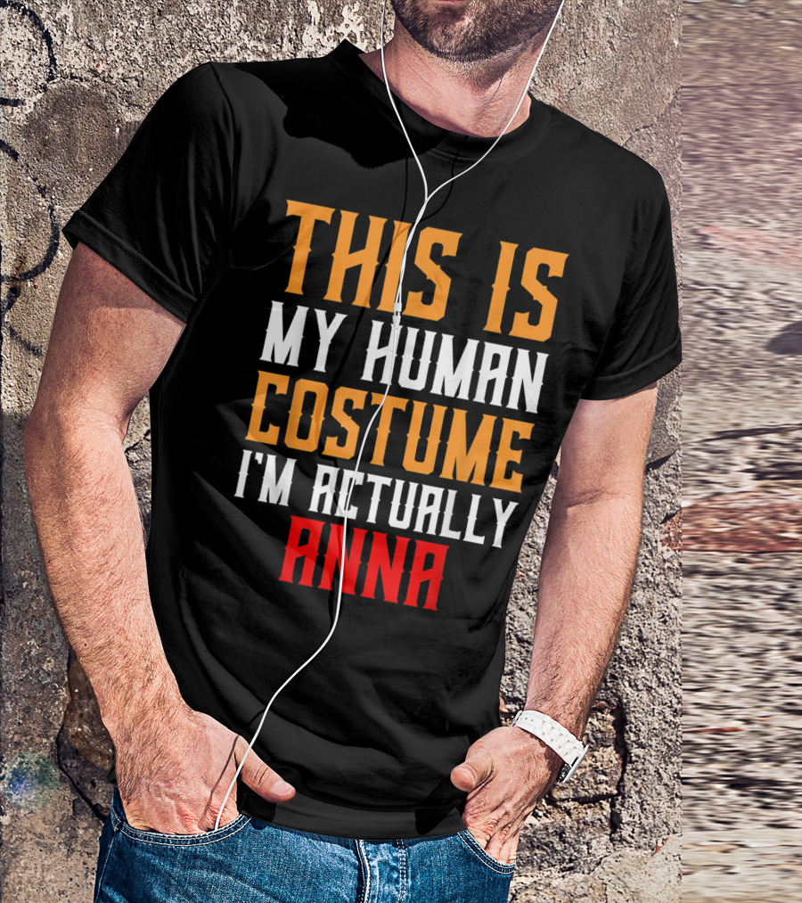 This Is My Human Costume I'm Actually Anna Halloween Matching T-Shirt
