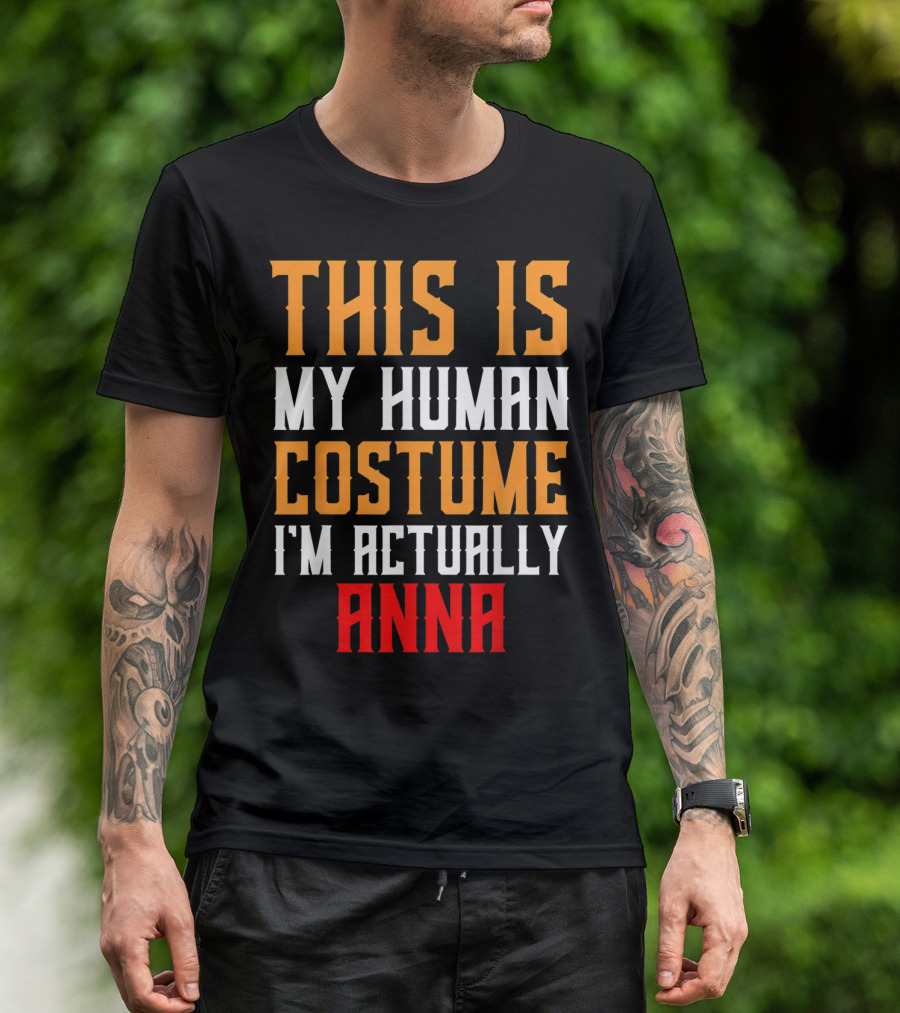 This Is My Human Costume I'm Actually Anna Halloween Matching T-Shirt