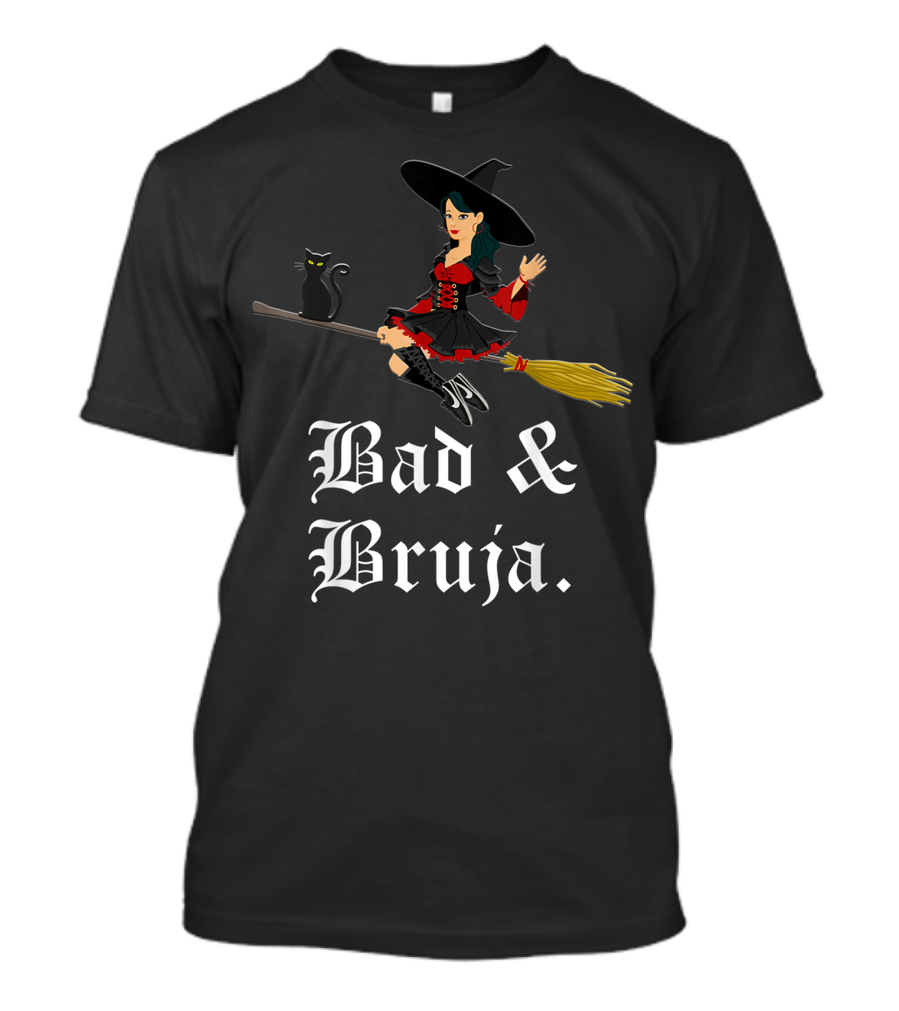 Bad Bruja Latina Witch Black Cat Flying On Broomstick T-Shirt
