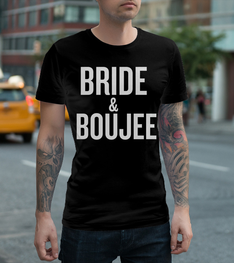 Bride And Boujee Funny Halloween Christmas Humor T-Shirt