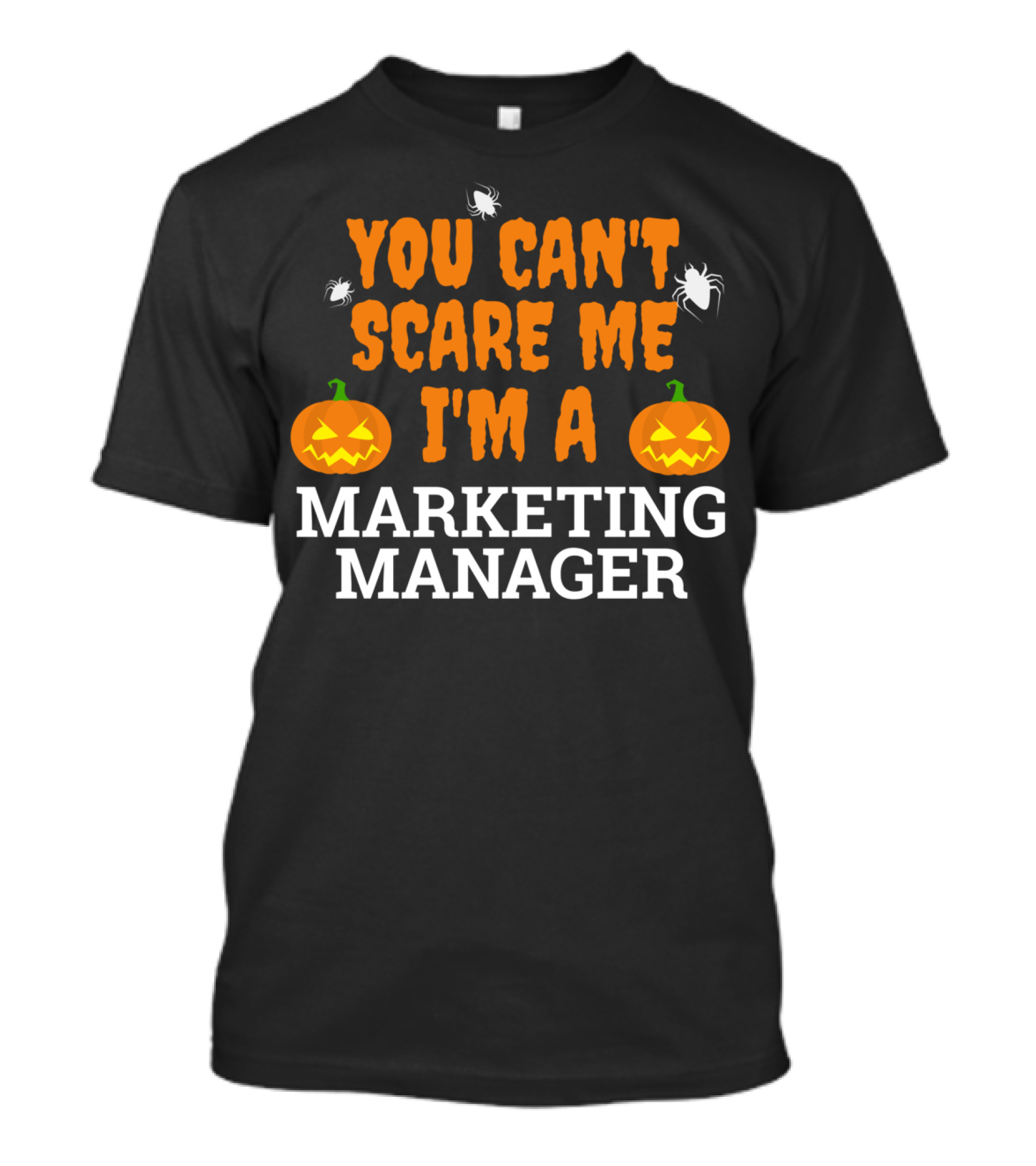 You Can't Scare Me I'm A Marketing Manager Halloween Pumpkins Spiders T-Shirt