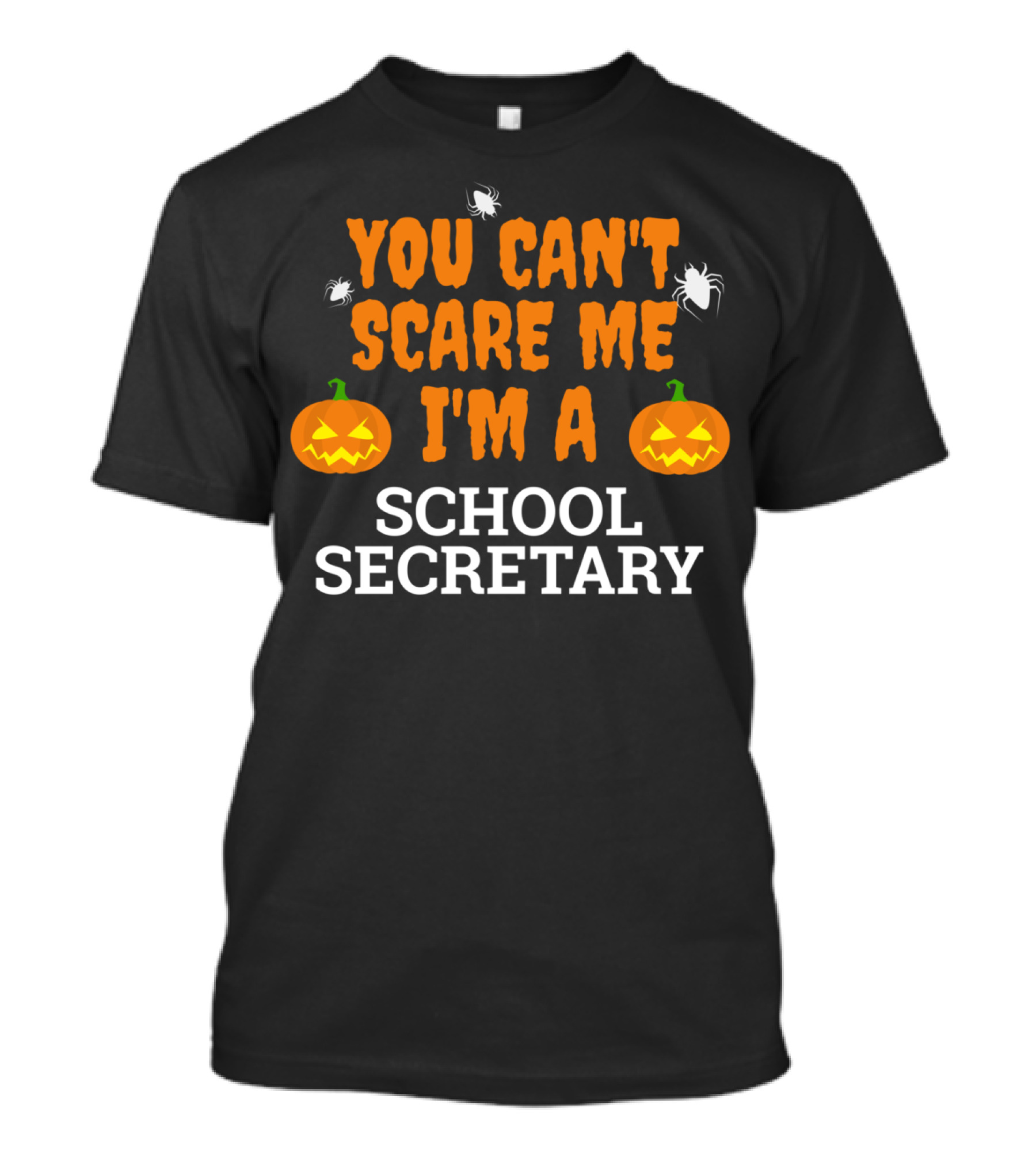 You Can't Scare Me I'm A School Secretary Halloween Jack-O'-Lantern And Spider T-Shirt