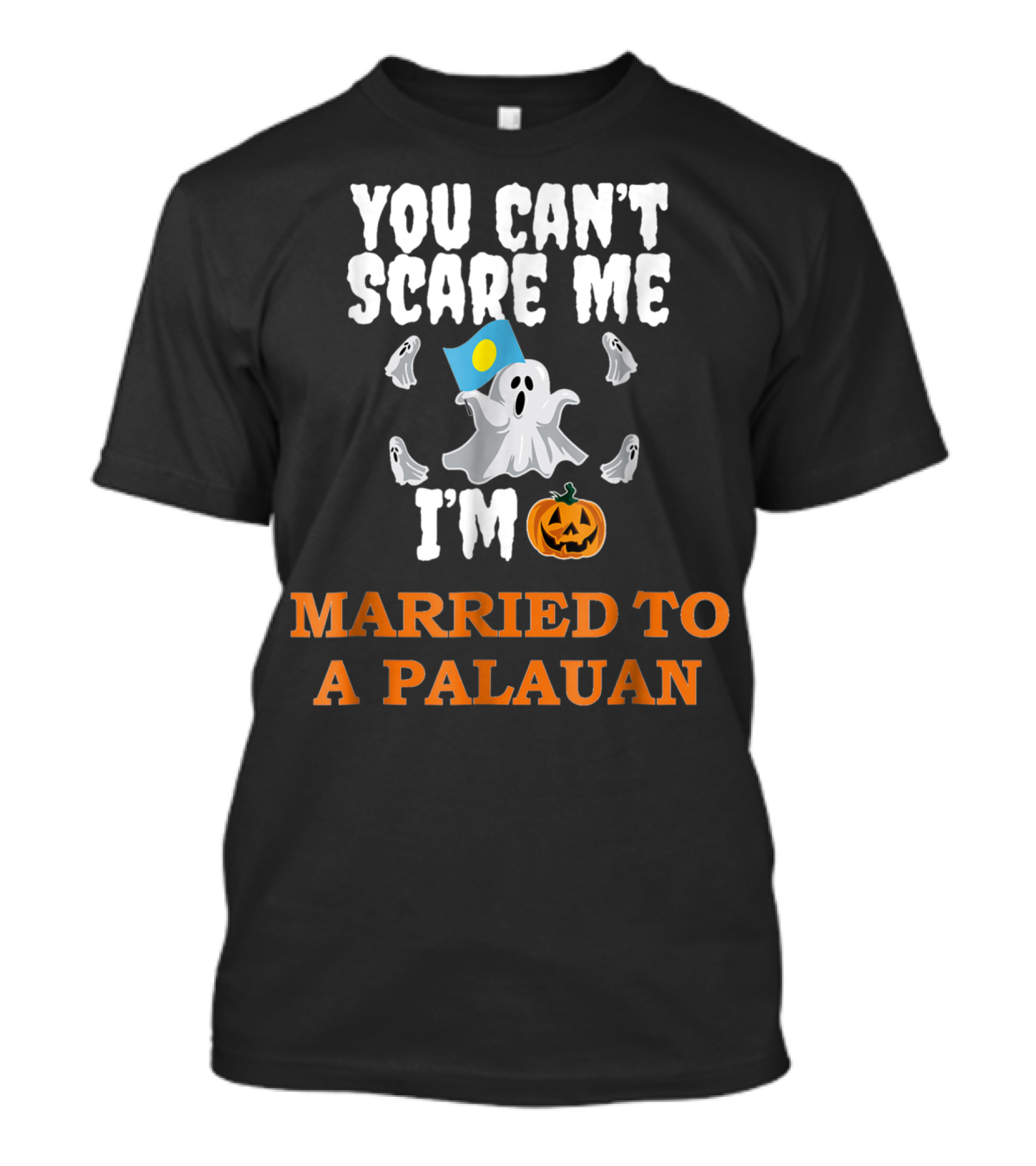 You Can't Scare Me I'm Married To A Palauan Halloween Ghost And Pumpkin T-Shirt