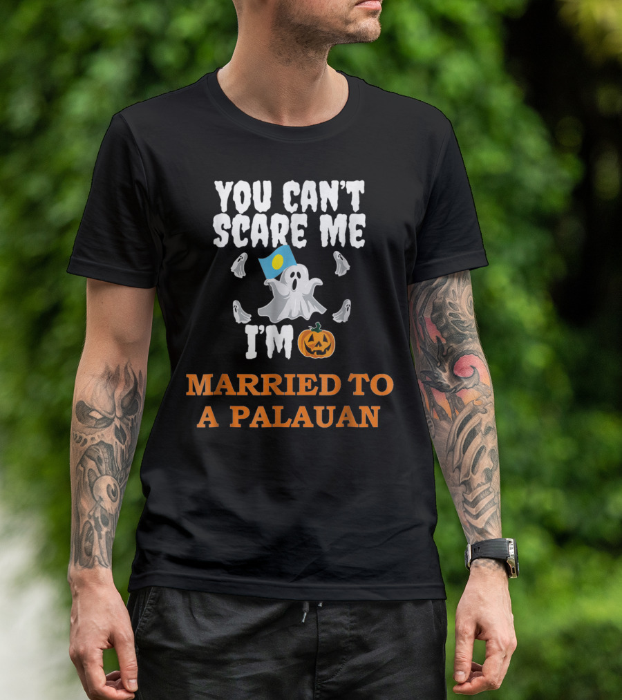 You Can't Scare Me I'm Married To A Palauan Halloween Ghost And Pumpkin T-Shirt