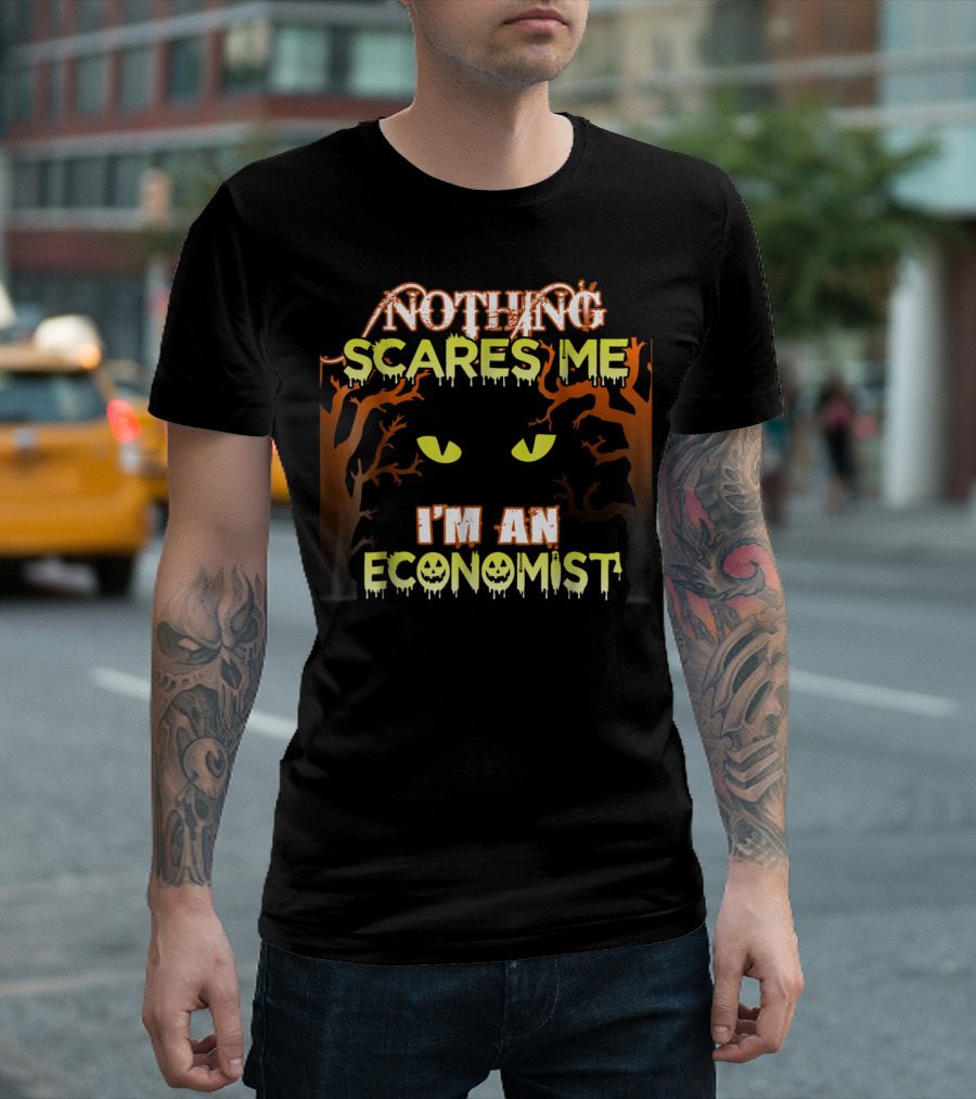 Nothing Scares Me I'm an Economist Halloween Costume T-Shirt