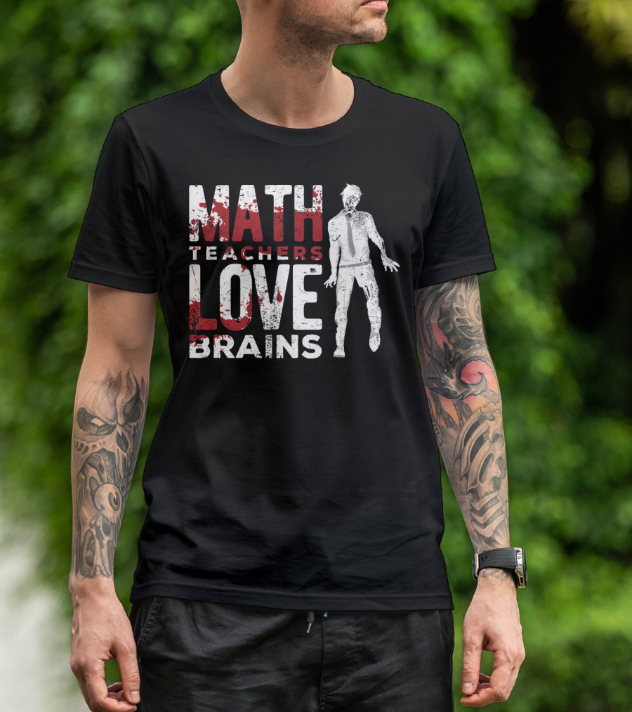 Math Teachers Love Brains Zombie Halloween T-Shirt