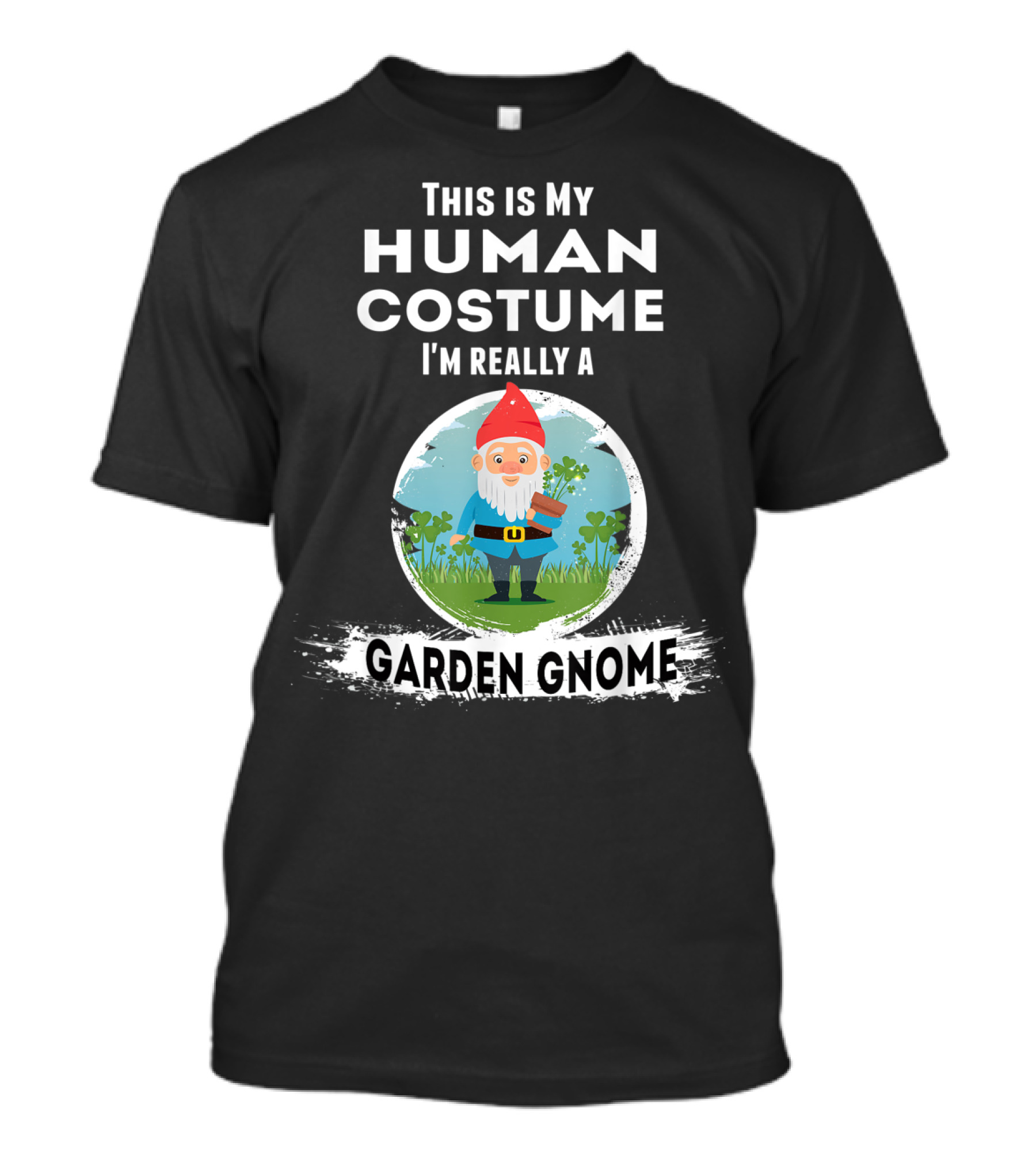 This Is My Human Costume I'm Really A Garden Gnome Halloween Costume T-Shirt