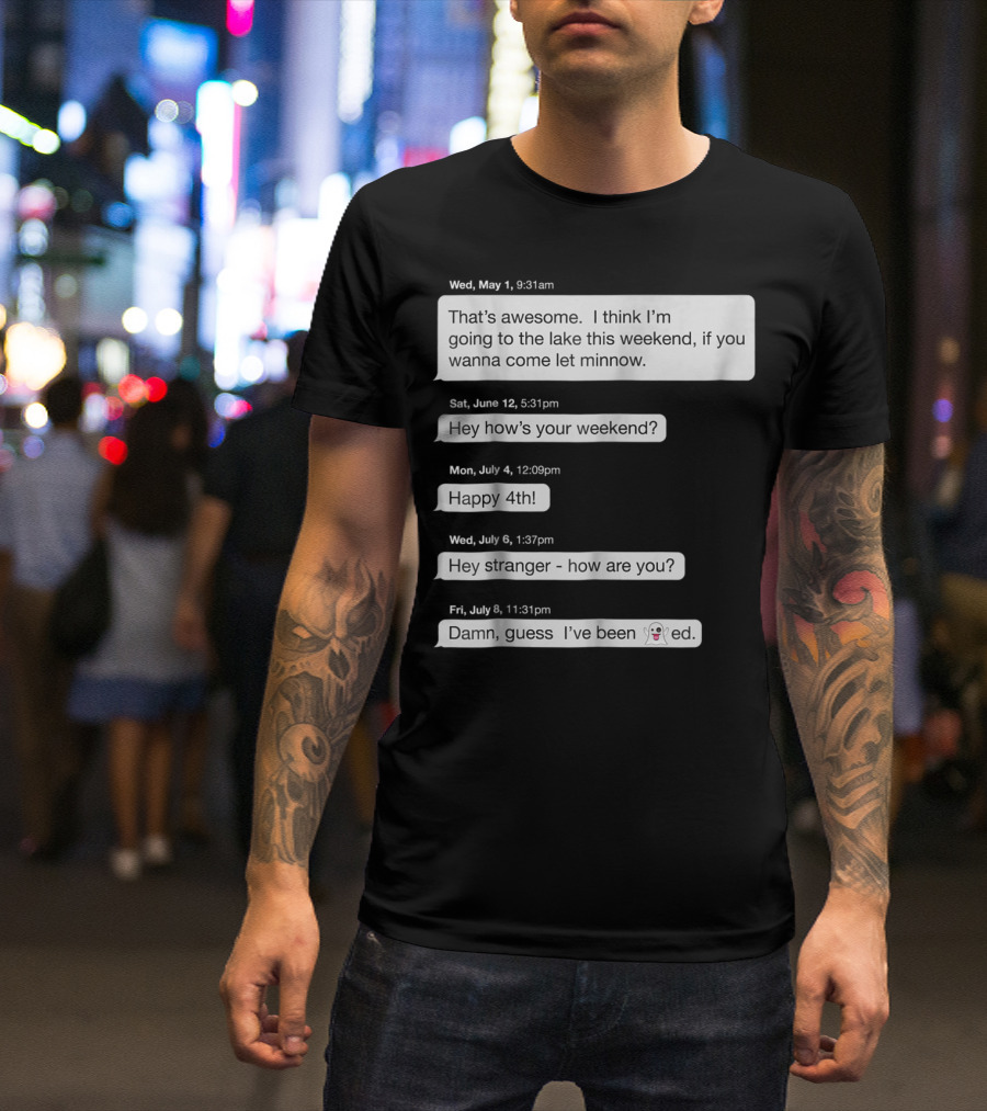 That's Awesome Hey Stranger Damn Guess I've Been Ghosted T-Shirt