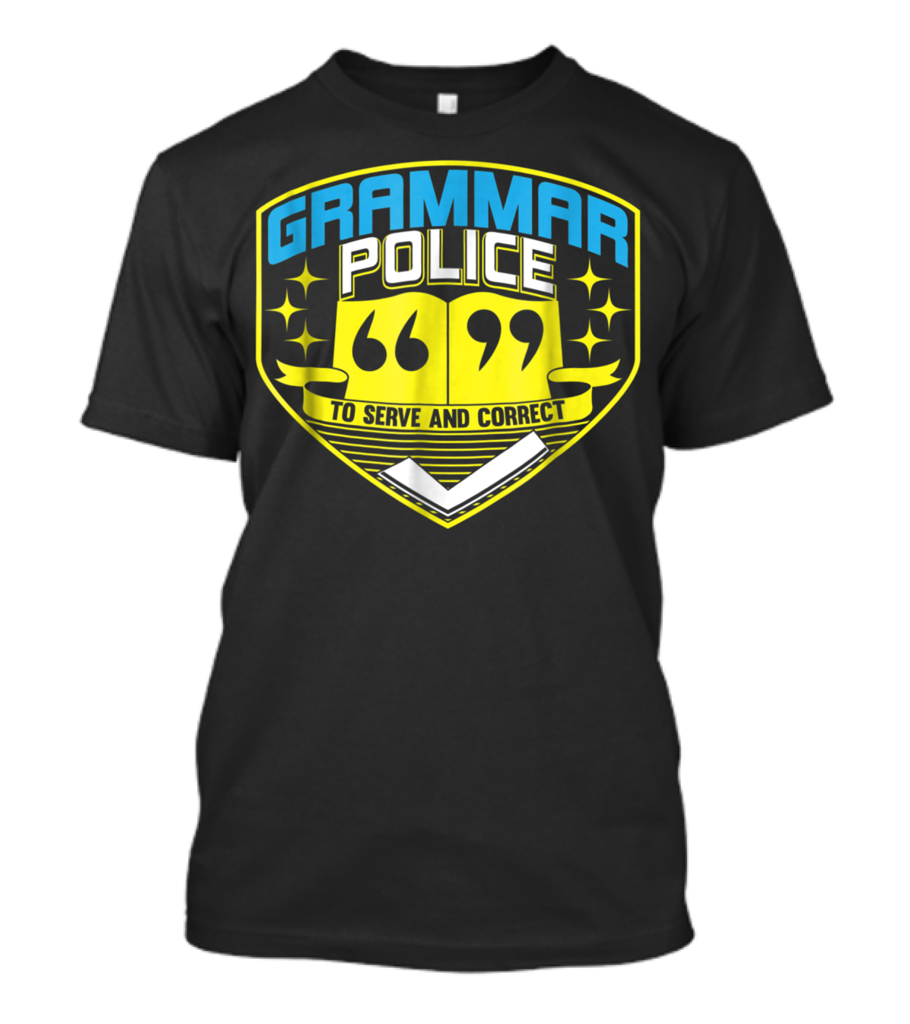 Grammar Police To Serve And Correct Badge T-Shirt