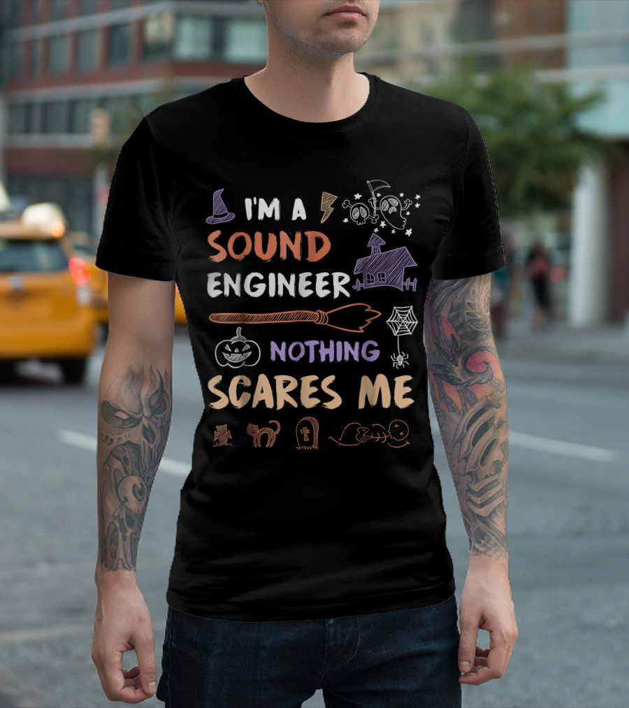 I'm a Sound Engineer Nothing Scares Me Halloween House Pumpkin Spider Cat Grave Elements T-Shirt