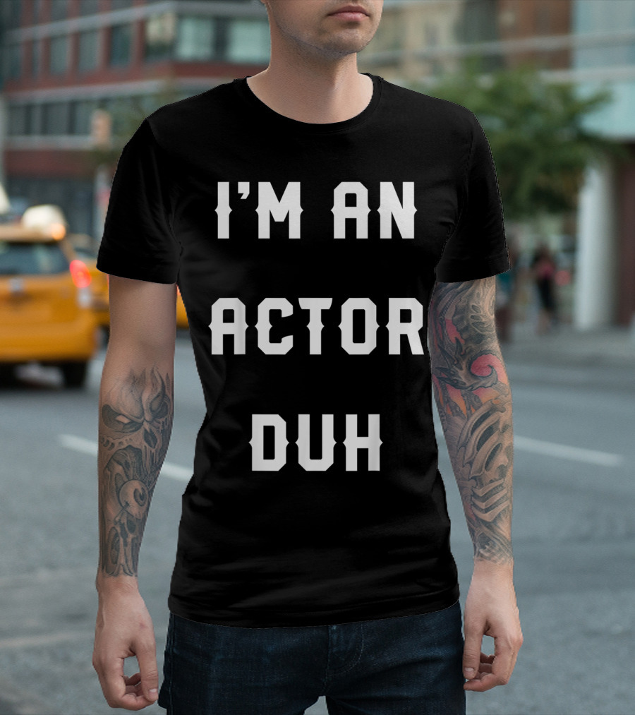Halloween Easy Actor Costume I'm An Actor Duh T-Shirt