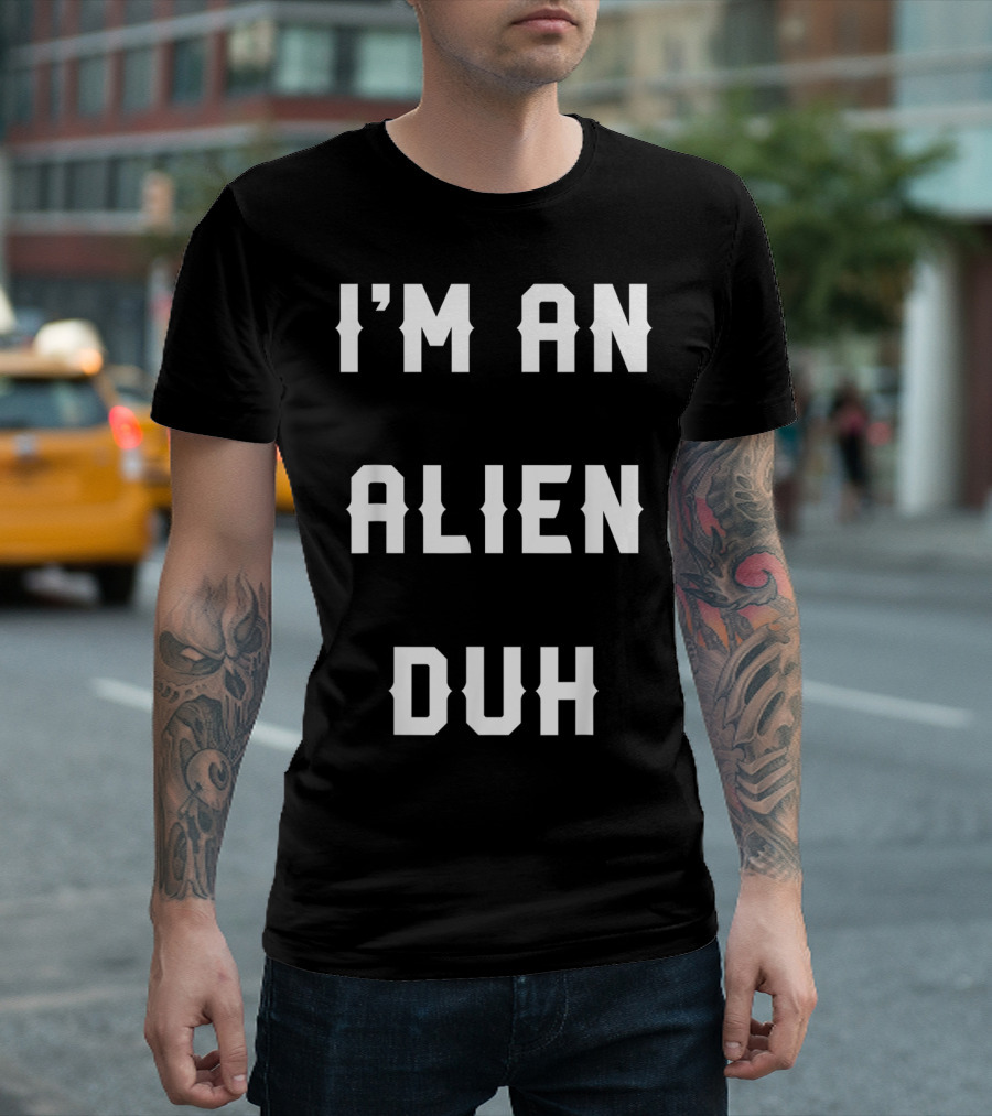 I'm An Alien Duh Halloween Easy Alien Costume T-Shirt