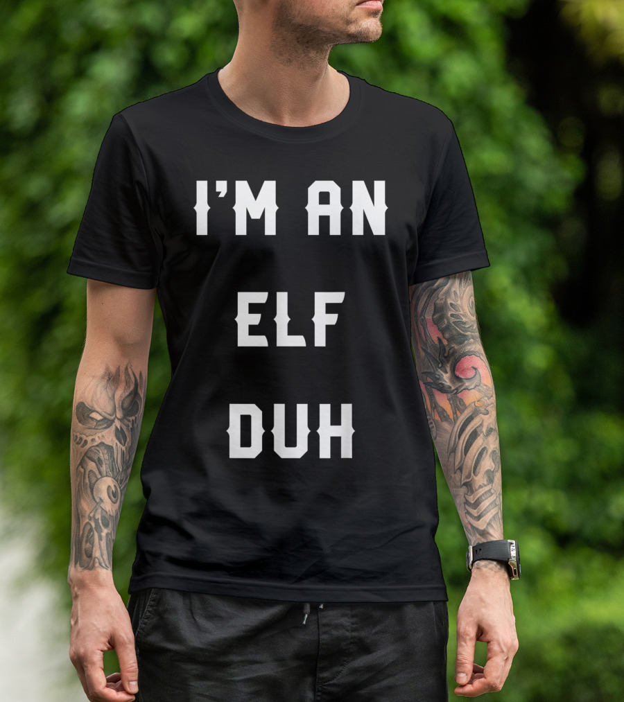 Halloween I'm An Elf Duh Easy Elf Costume T-Shirt